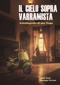 Il cielo sopra Varramista. Autobiografia di una Vespa - Librerie.coop