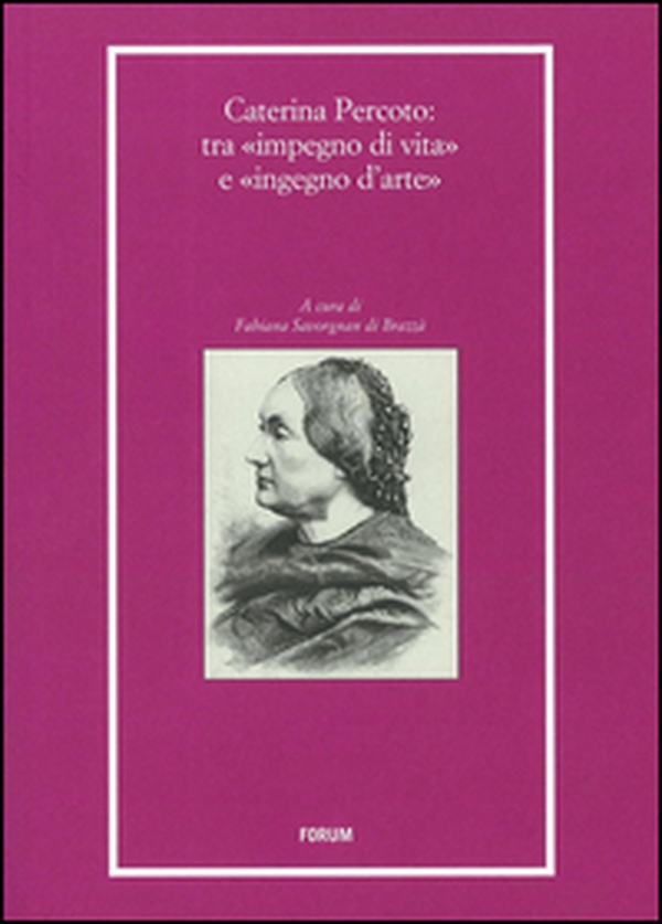 Caterina Percoto: tra «impegno di vita» e «ingegno d'arte» - Librerie.coop Caterina Percoto: tra «impegno di vita» e «ingegno d'arte» - Librerie.coop