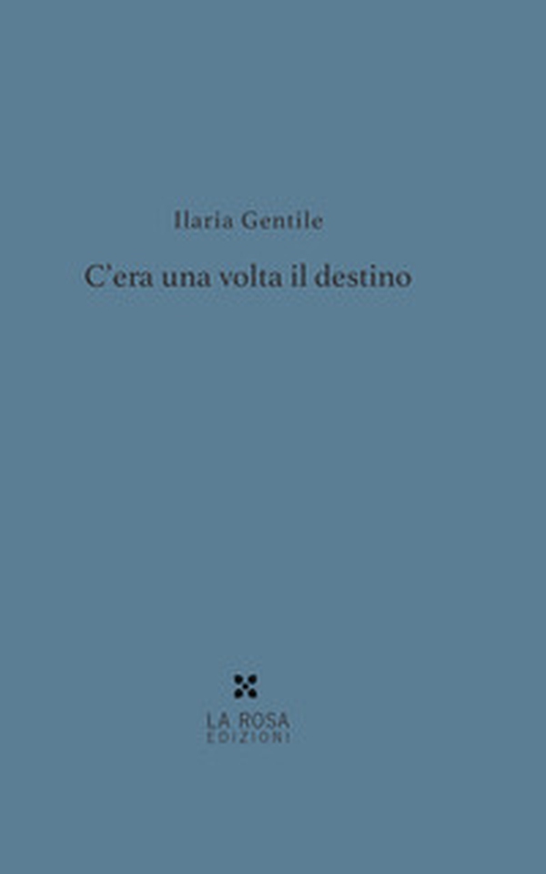 C'era una volta il destino - Librerie.coop C'era una volta il destino - Librerie.coop