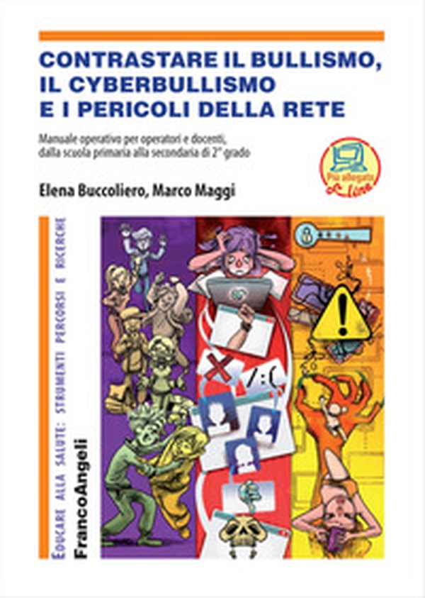 Contrastare il bullismo, il cyberbullismo e i pericoli della rete. Manuale operativo per operatori e docenti, dalla scuola primaria alla secondaria di 2° grado - Librerie.coop Contrastare il bullismo, il cyberbullismo e i pericoli della rete. Manuale operativo per operatori e docenti, dalla scuola primaria alla secondaria di 2° grado - Librerie.coop