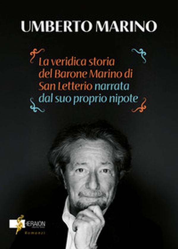 La veridica storia del barone Rosario Marino di San Letterio narrata dal suo nipote - Librerie.coop La veridica storia del barone Rosario Marino di San Letterio narrata dal suo nipote - Librerie.coop