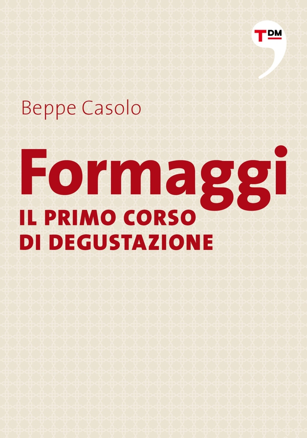Formaggi - Il primo corso di degustazione - Librerie.coop