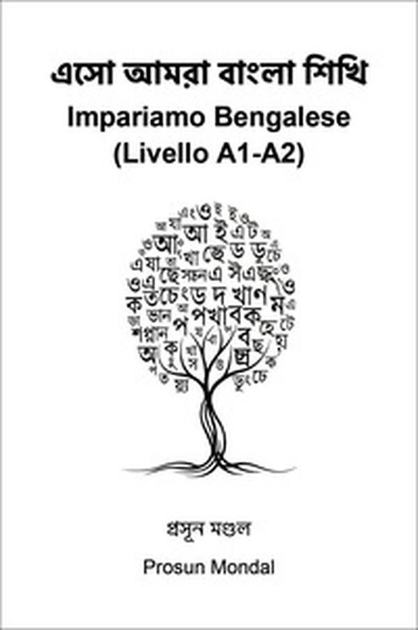 Eso bangla sikhi. Impariamo bengalese (Livello A1-A2) - Librerie.coop