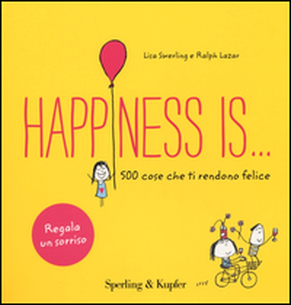Happiness is... 500 cose che ti rendono felice - Librerie.coop Happiness is... 500 cose che ti rendono felice - Librerie.coop