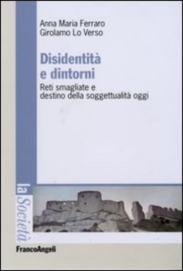 Disidentità e dintorni. Reti smagliate e destino della soggettualità oggi - Librerie.coop Disidentità e dintorni. Reti smagliate e destino della soggettualità oggi - Librerie.coop