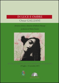 Omar Galliani. In luce e ombre - Librerie.coop
