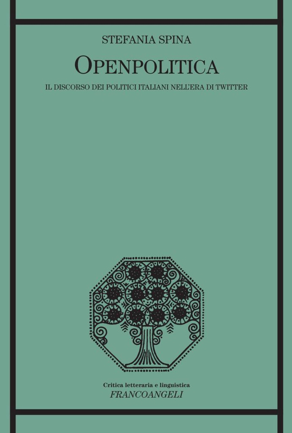 Openpolitica. Il discorso dei politici italiani nell'era di Twitter - Librerie.coop Openpolitica. Il discorso dei politici italiani nell'era di Twitter - Librerie.coop