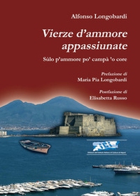 Vierze d'ammore appassiunate. Sùlo p'ammore po' campà 'o core - Librerie.coop