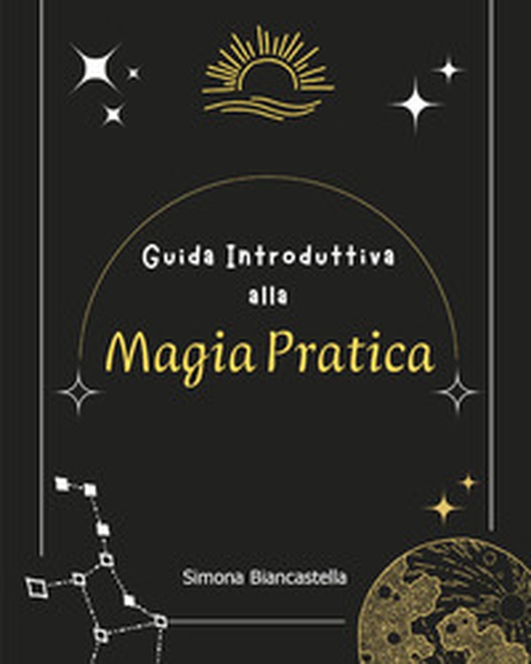 Guida introduttiva alla magia pratica - Librerie.coop Guida introduttiva alla magia pratica - Librerie.coop
