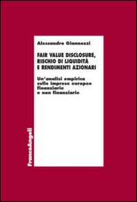 Fair value disclosure, rischio di liquidità e rendimenti azionari. Un'analisi empirica sulle imprese europee finanziarie e non finanziarie - Librerie.coop Fair value disclosure, rischio di liquidità e rendimenti azionari. Un'analisi empirica sulle imprese europee finanziarie e non finanziarie - Librerie.coop