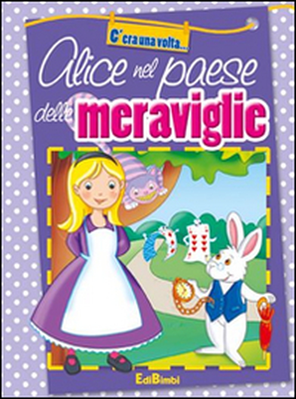 Alice nel paese delle meraviglie - Librerie.coop Alice nel paese delle meraviglie - Librerie.coop