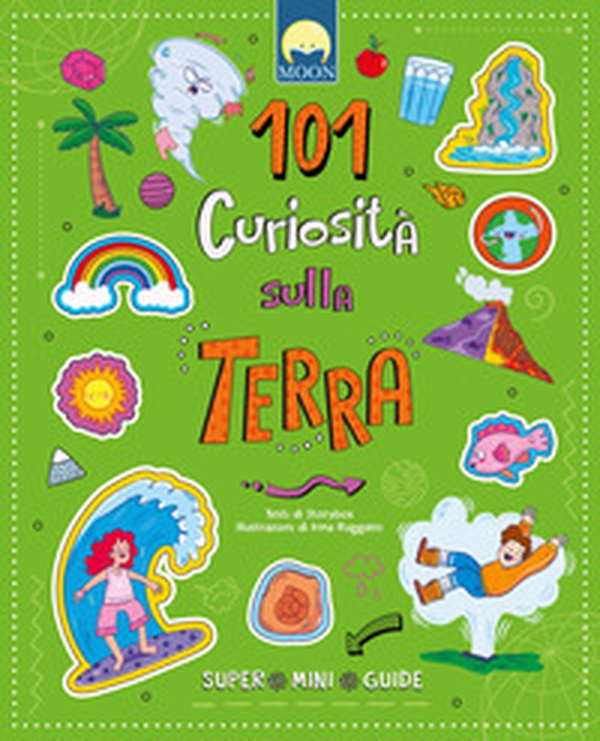 101 curiosità sulla Terra - Librerie.coop 101 curiosità sulla Terra - Librerie.coop