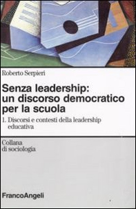 Senza leadership: un discorso democratico per la scuola - Librerie.coop