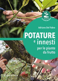 Potature e innesti per le piante da frutto - Librerie.coop Potature e innesti per le piante da frutto - Librerie.coop
