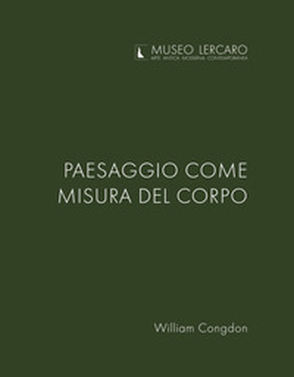 Paesaggio come misura del corpo. Museo Lercaro - Librerie.coop Paesaggio come misura del corpo. Museo Lercaro - Librerie.coop