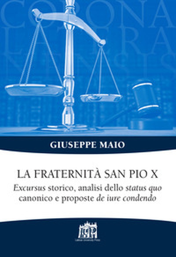La Fraternità San Pio X. Excursus storico, analisi dello status quo canonico e proposte de iure condendo - Librerie.coop La Fraternità San Pio X. Excursus storico, analisi dello status quo canonico e proposte de iure condendo - Librerie.coop