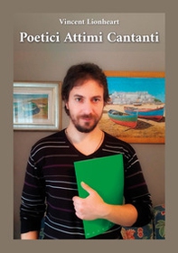 Poetici attimi cantanti - Librerie.coop Poetici attimi cantanti - Librerie.coop