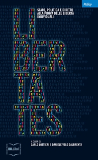 Libertates. Stato, politica e diritto alla prova delle libertà individuali - Librerie.coop