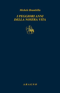 I peggiori anni della nostra vita - Librerie.coop