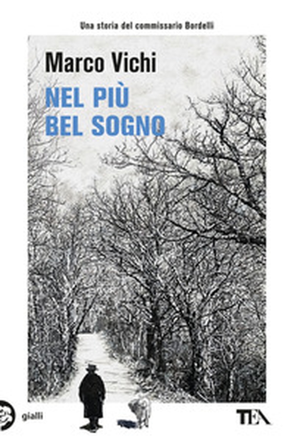 Nel più bel sogno. Una nuova avventura del commissario Bordelli - Librerie.coop Nel più bel sogno. Una nuova avventura del commissario Bordelli - Librerie.coop