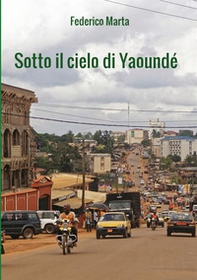 Sotto il cielo di Yaoundé - Librerie.coop