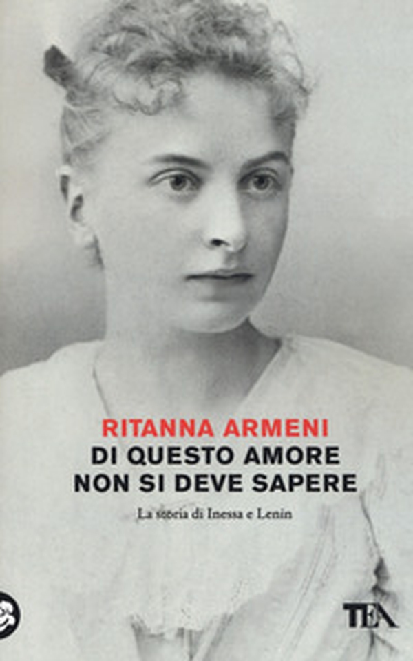 Di questo amore non si deve sapere. La storia di Inessa e Lenin - Librerie.coop Di questo amore non si deve sapere. La storia di Inessa e Lenin - Librerie.coop