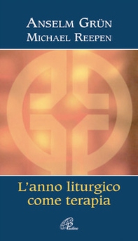 L'anno liturgico come terapia - Librerie.coop L'anno liturgico come terapia - Librerie.coop
