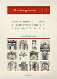 Libri, incisioni e immagini di architettura come fonti per il progetto in Italia: produzione, diffusione, uso - Librerie.coop Libri, incisioni e immagini di architettura come fonti per il progetto in Italia: produzione, diffusione, uso - Librerie.coop