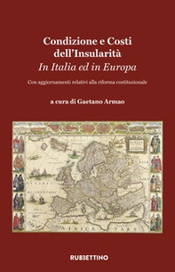 Condizione e costi dell'insularità. In Italia e In Europa. Con aggiornamenti relativi alla riforma costituzionale - Librerie.coop