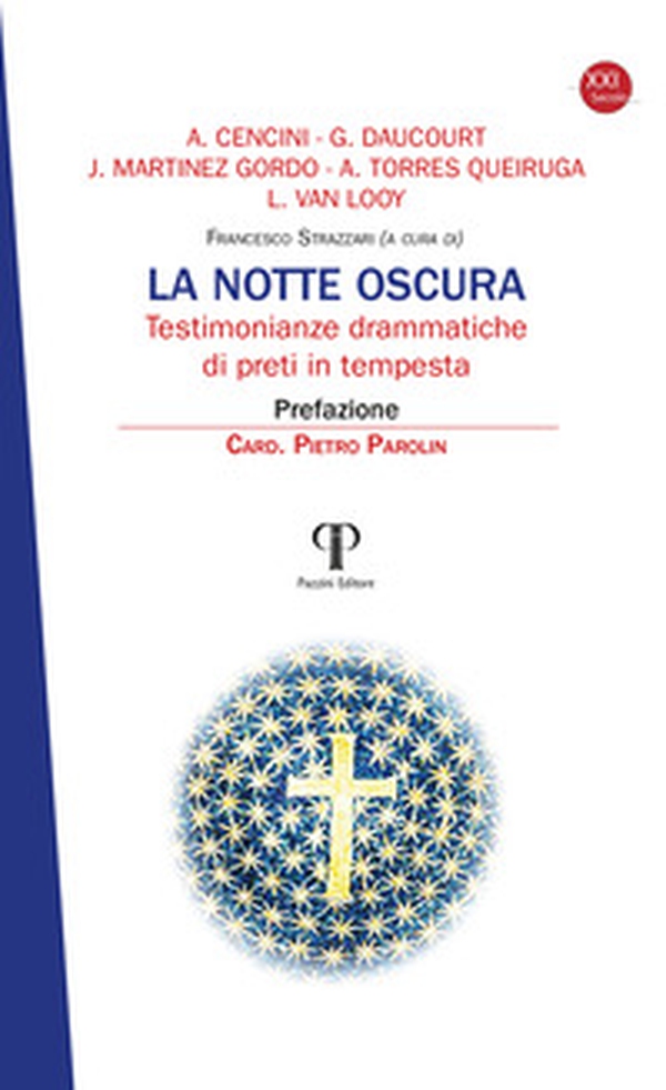 La notte oscura. Testimonianze drammatiche di preti in tempesta - Librerie.coop La notte oscura. Testimonianze drammatiche di preti in tempesta - Librerie.coop