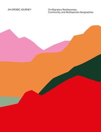 An Orobic journey: on migratory restlessness, community, and multispecies geographies - Librerie.coop