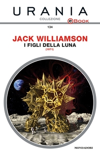 I figli della luna (Urania) - Librerie.coop I figli della luna (Urania) - Librerie.coop