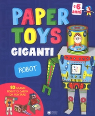 Robot. Paper toys giganti - Librerie.coop