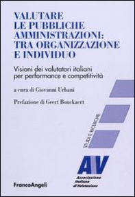 Valutare le pubbliche amministrazioni: tra organizzazione e individuo. Visioni dei valutatori italiani per perfomance e competitività - Librerie.coop