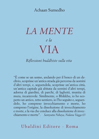 La mente e la via. Riflessioni buddhiste sulla vita - Librerie.coop La mente e la via. Riflessioni buddhiste sulla vita - Librerie.coop