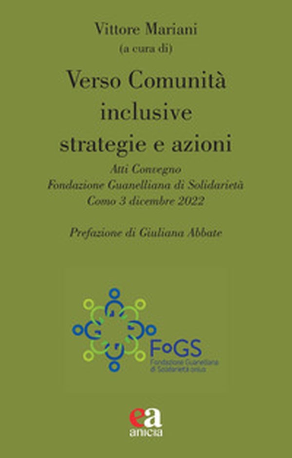 Verso comunità inclusive strategie e azioni. Atti del Convegno (Como, 3 dicembre 2022) - Librerie.coop Verso comunità inclusive strategie e azioni. Atti del Convegno (Como, 3 dicembre 2022) - Librerie.coop