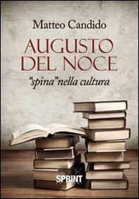 Augusto Del Noce. «Spina» nella cultura - Librerie.coop