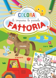 Fattoria. Colora e impara le parole - Librerie.coop