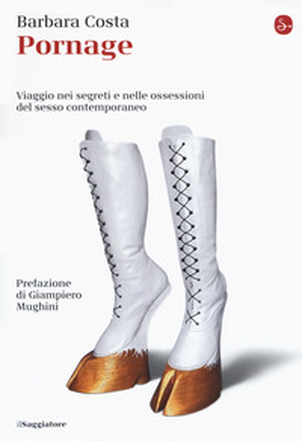 Pornage. Viaggio nei segreti e nelle ossessioni del sesso contemporaneo - Librerie.coop Pornage. Viaggio nei segreti e nelle ossessioni del sesso contemporaneo - Librerie.coop