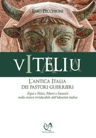 Viteliu. L'antica Italia dei pastori guerrieri - Librerie.coop