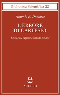 L'errore di Cartesio. Emozione, ragione e cervello umano - Librerie.coop