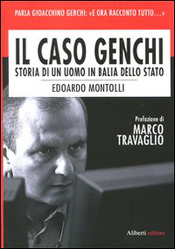 Il caso Genchi. Storia di un uomo in balìa dello Stato - Librerie.coop Il caso Genchi. Storia di un uomo in balìa dello Stato - Librerie.coop