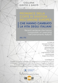 Pronunce della corte di giustizia dell'Unione Europea che hanno cambiato la vita degli italiani. Recenti sentenze che hanno comportato un overruling nell'ordinamento italiano - Librerie.coop Pronunce della corte di giustizia dell'Unione Europea che hanno cambiato la vita degli italiani. Recenti sentenze che hanno comportato un overruling nell'ordinamento italiano - Librerie.coop