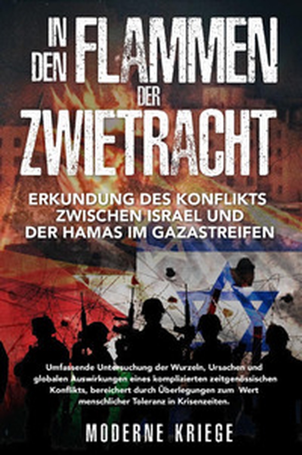 In den Flammen der Zwietracht. Erkundung des Konflikts zwischen Israel und der Hamas im Gazastreifen - Librerie.coop In den Flammen der Zwietracht. Erkundung des Konflikts zwischen Israel und der Hamas im Gazastreifen - Librerie.coop