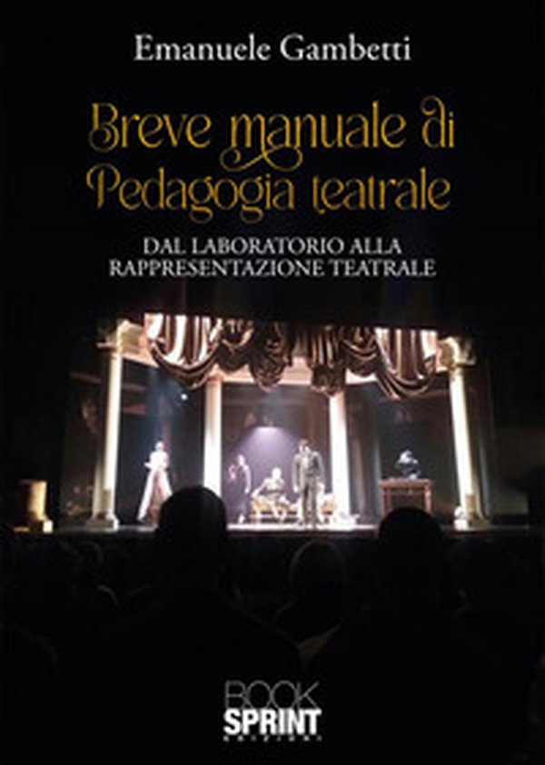 Breve manuale di pedagogia teatrale. Dal laboratorio alla rappresentazione teatrale - Librerie.coop Breve manuale di pedagogia teatrale. Dal laboratorio alla rappresentazione teatrale - Librerie.coop
