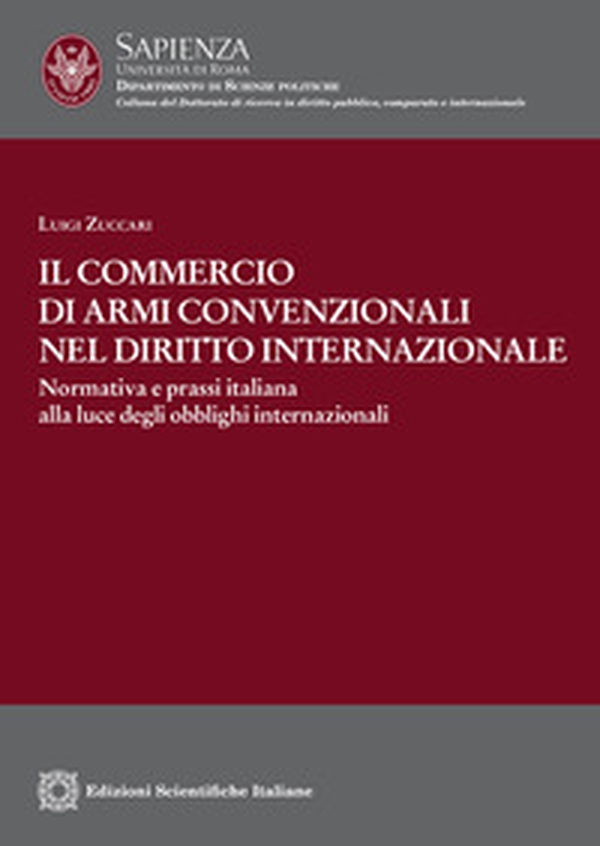 Il commercio di armi convenzionali nel diritto internazionale - Librerie.coop Il commercio di armi convenzionali nel diritto internazionale - Librerie.coop