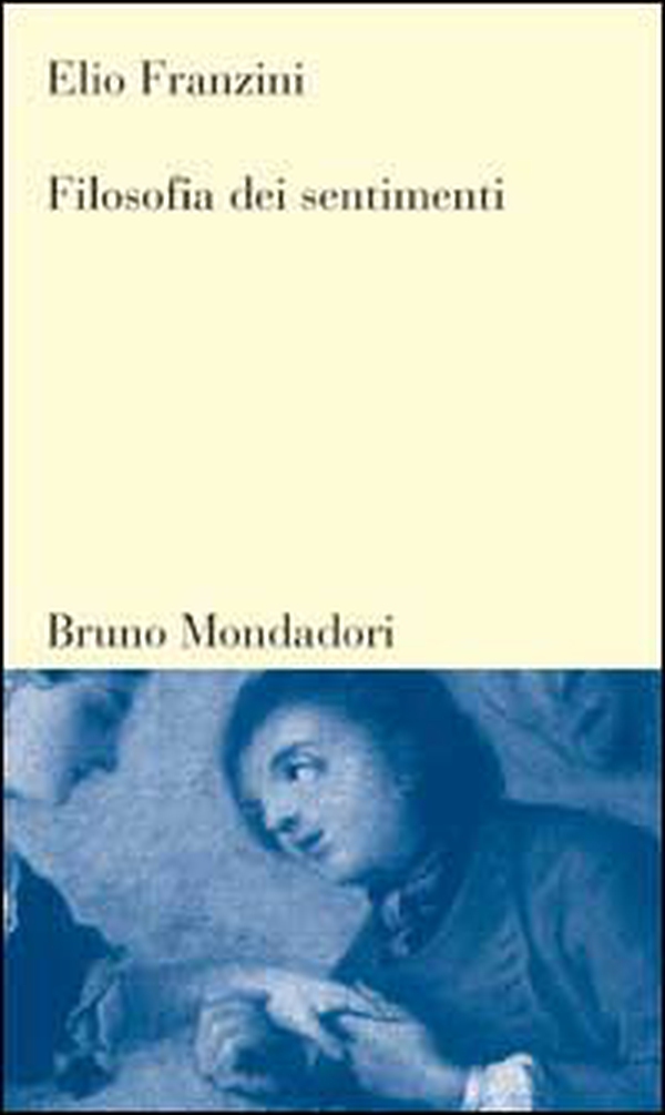 Filosofia dei sentimenti - Librerie.coop Filosofia dei sentimenti - Librerie.coop