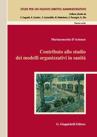 Contributo allo studio dei modelli organizzativi in sanità - Librerie.coop Contributo allo studio dei modelli organizzativi in sanità - Librerie.coop