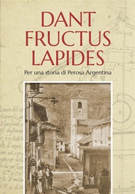 Dant fructus lapides. Per una storia di Perosa Argentina - Librerie.coop