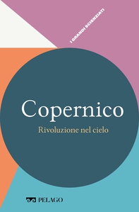 Copernico - Rivoluzione nel cielo - Librerie.coop Copernico - Rivoluzione nel cielo - Librerie.coop